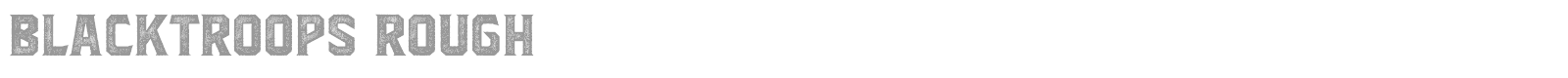 Blacktroops Rough font preview
